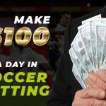 Make $100 a day in soccer betting