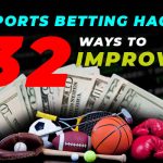 Sports Betting Hack: 32 Ways to Improve