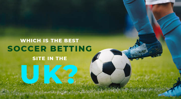 Which is the best soccer betting site in the UK?
