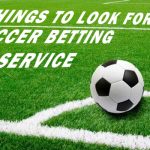 Things to Look for in Soccer Betting Tips Service