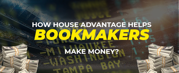 house advantage helps bookmakers