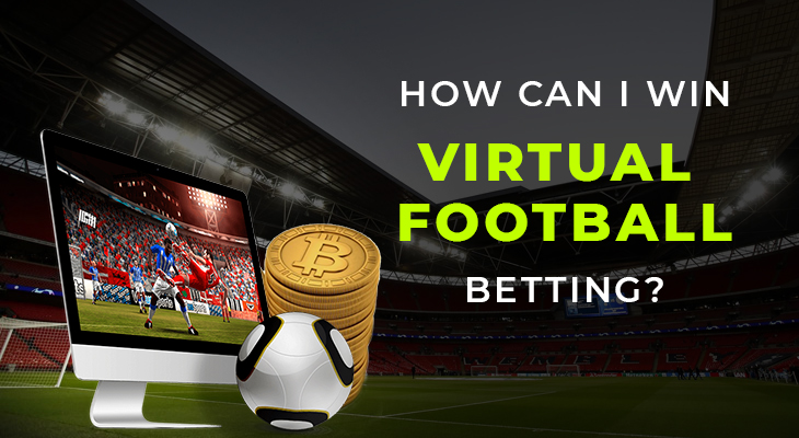 How can I win virtual football betting?