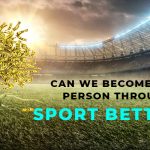 Can we become rich person through sport betting?