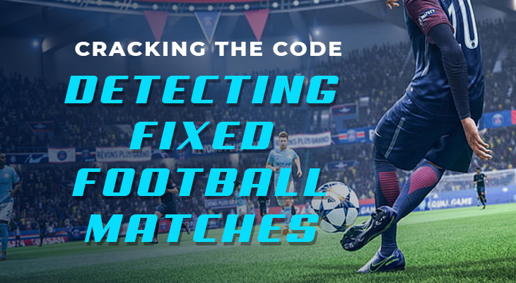 Detecting Fixed Football Matches